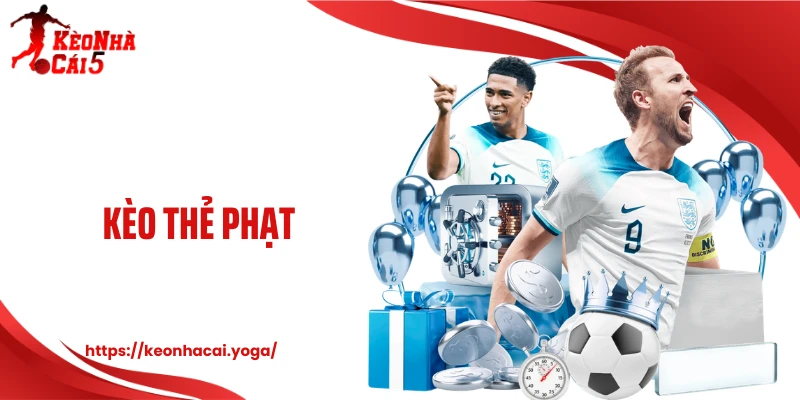 Kèo Thẻ Phạt: Loại Tỷ Lệ Ít Người Chú Ý Nhưng Đầy Bất Ngờ