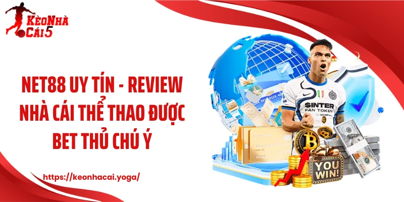 NET88 Uy Tín - Review Nhà Cái Thể Thao Được Bet Thủ Chú Ý